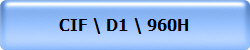 CIF \ D1 \ 960H